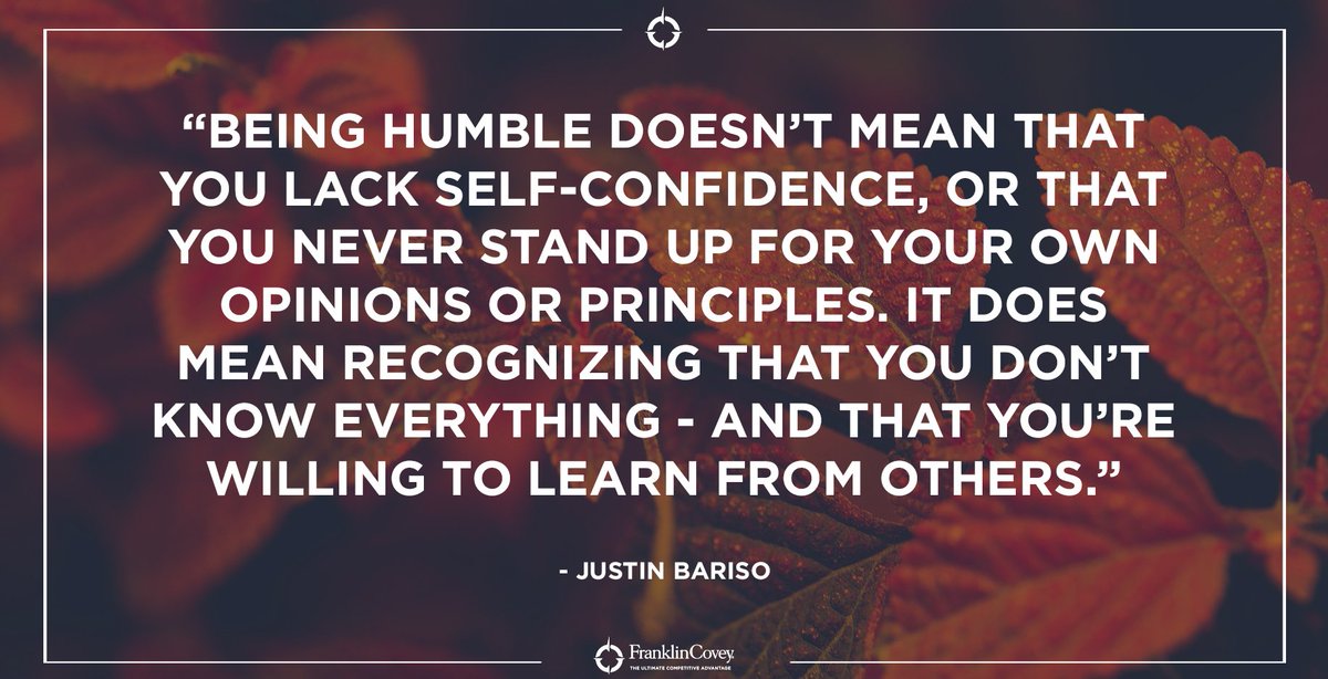 franklincovey's tweet photo. "Being humble doesn't mean that you lack self-confidence, or that you never stand up for your own opinions or principles. It does mean recognizing that you don't know everything–and that you're willing to learn from others." - Justin Bariso #humility #learning #quote #QOTD https://t.co/MvdkccWJ8d