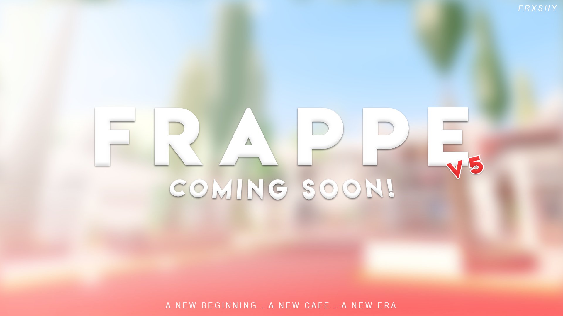 Frappe On Twitter It S Finally Here Frappe V5 More Information Soon To Follow - frappe cafe roblox