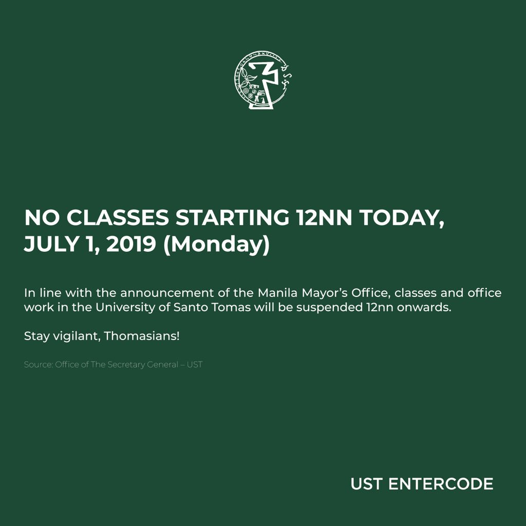 USTEntercode's tweet image. Classes and office work are suspended in Manila as per the announcement of the Office of the City Mayor starting 12nn today, July 1, 2019.
Stay safe, everyone!