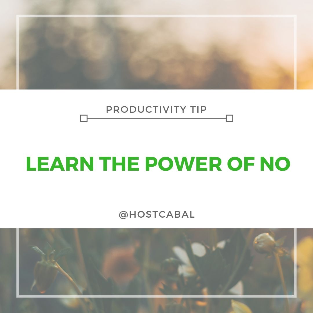 HostCabal's tweet photo. Only allocate your time to the most worthwhile tasks, which help you meet your goals. Sometimes, this may mean saying "No" to new projects, clients, or responsibilities that won't grow you in the direction you want. https://t.co/AbkS3i54tR