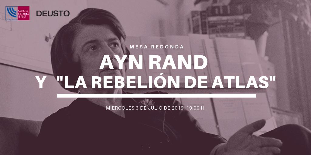 SefaradIsrael's tweet photo. Ayn Rand fue una de las pensadoras más influyentes en los Estados Unidos del siglo XX. Junto con @EdicionesDeusto os invitamos a esta mesa en la que analizaremos su figura y su obra "La rebelión de Atlas". Entrada libre, previa inscripción aquí https://t.co/ELONMB5rdj https://t.co/h7cOnlVAet