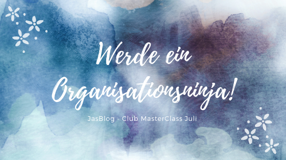 JasBlog's tweet photo. MasterClass Juli - Werde ein Organisationsninja https://t.co/EMJKr0R0LB https://t.co/rM5JRt5b45