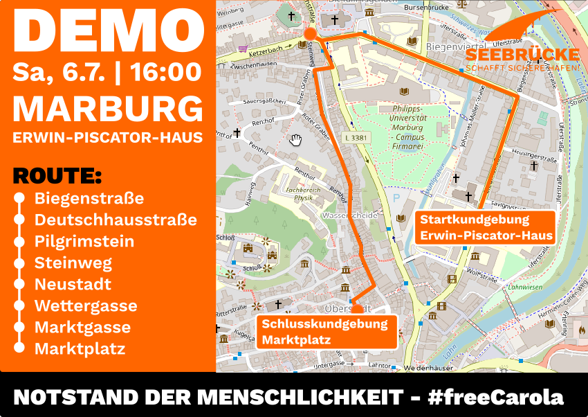 +++ DEMO "#NotstandDerMenschlichkeit - #freeCarola" in #Marburg | Sa, 06.07. – 16°° Uhr | Erwin-Piscator-Haus +++

Facebook-Event: facebook.com/events/2540039…
WWW: seebruecke.org/events/demo-no…

<a href="/Seebruecke_MR/">Seebrücke Marburg</a> <a href="/FFF_MARBURG/">FridaysforFuture Marburg #PeoplenotProfit</a> <a href="/AstaMarburg/">AStA Marburg</a> @gruppedissident
#seebruecke #freerackete