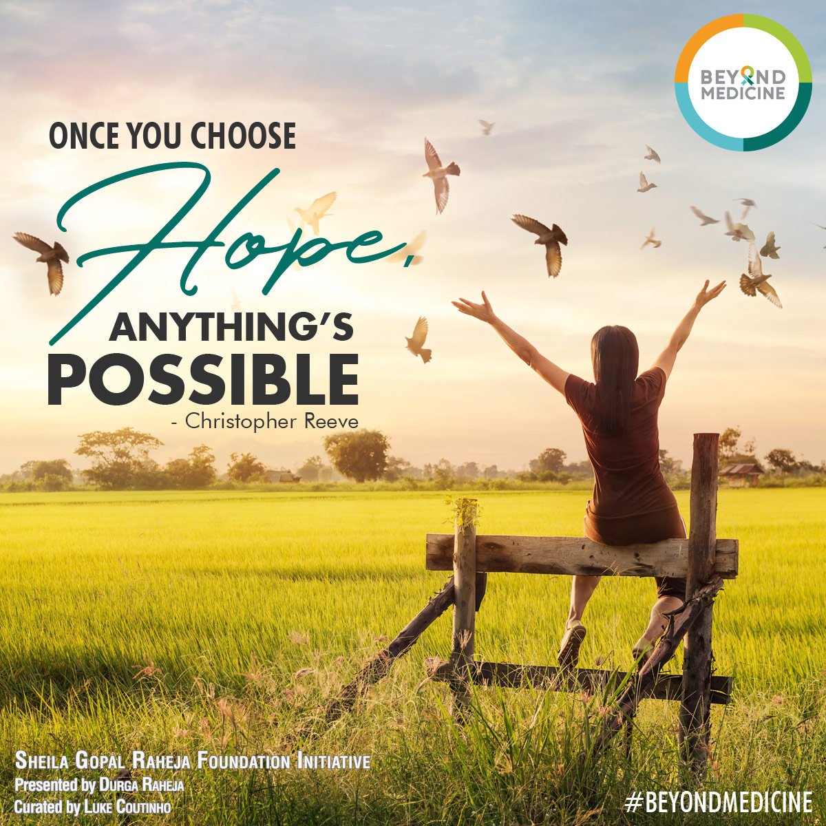 BeyondMedicines's tweet photo. "Once you choose Hope, Anything's Possible" - Christopher Reeve
#BeyondMedicine

#DurgaRaheja #SheilaGopalRahejaFoundation #LukeCoutinho @LukeCoutinho17 @durgaraheja https://t.co/DZUPY0wg7i