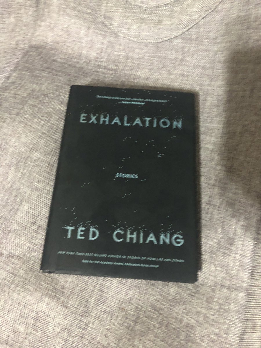stevenhwright's tweet image. Wow. I finished Ted Chiang’s Exhalation this weekend. Such a remarkable and diverse collection. #Exhalation