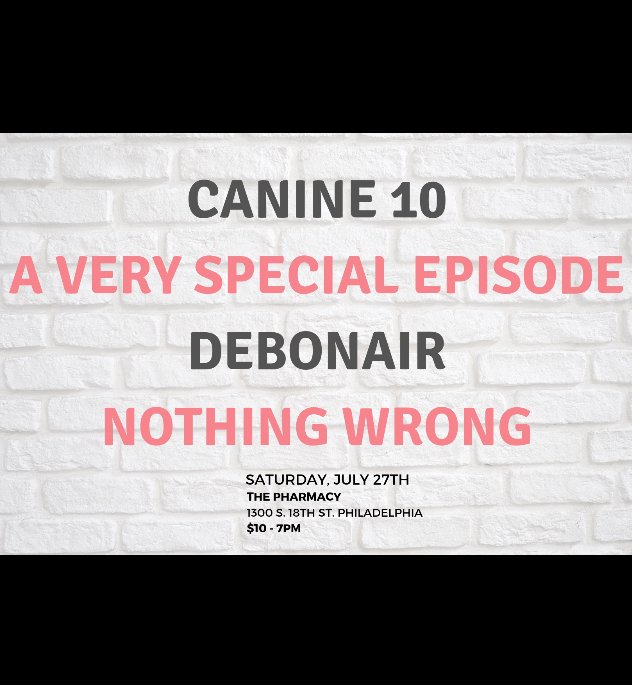 nothingwrongphl's tweet image. IT KEEPS HAPPENING!

We hit the Pharmacy on July 27 with Canine 10, A Very Special Episode, and Debonair!