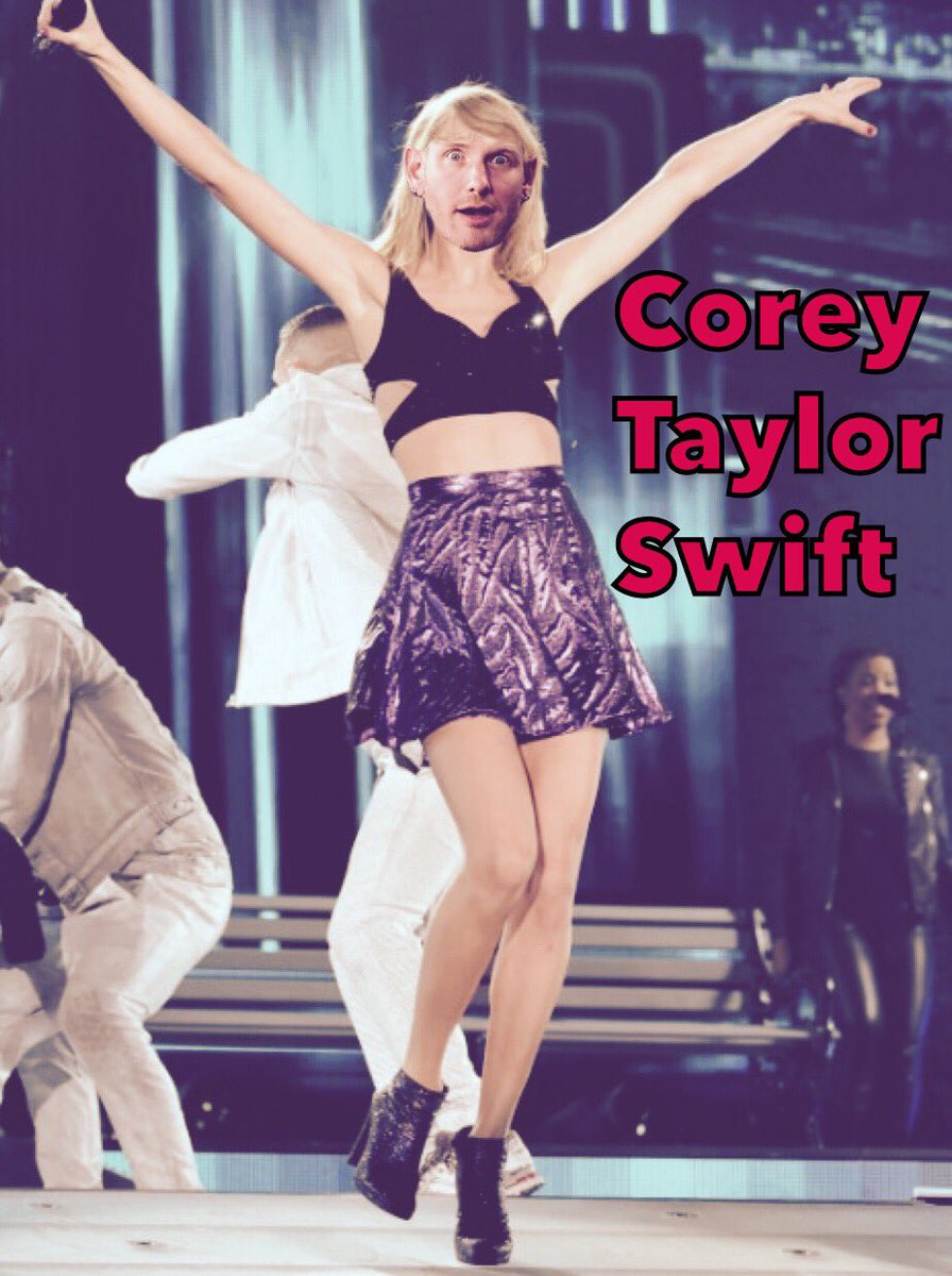 reidgetsmetal's tweet photo. @ShockwaveAndAwe @slipknot @taylorswift13 #coreytaylorswift #slipknot #taylorswift #reidgetsmetal https://t.co/S60o4acYdM