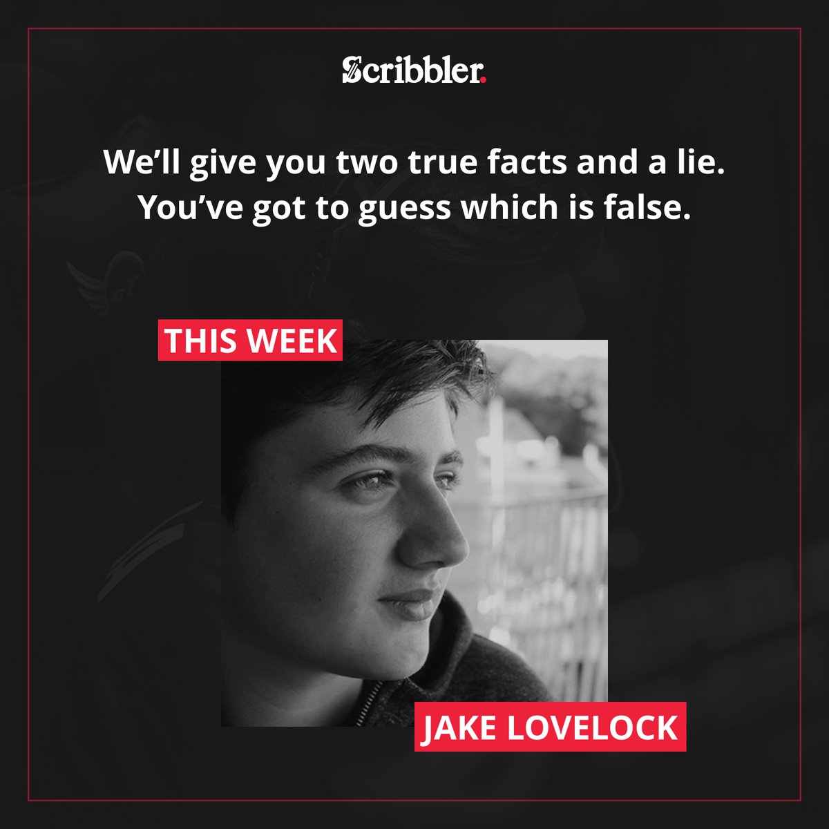 scribbler's tweet image. It's Wednesday already!! 😱

Today we're introducing yet another new series of tweets. This week, can you guess the false fact about @jakeIovelock? 🤨