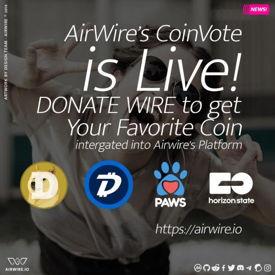 WireToken's tweet image. Please check out @AirWireOfficial 's CoinVote!

airwire.io/Spend/Community

Donate Wire to get your favourite coin integrated into Airwire's platform!

@DigiByteCoin 
@dogecoin 
@HorizonState 
@pawsfund