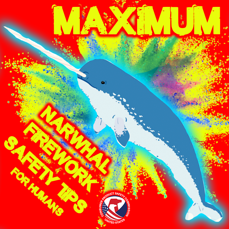 A narwhal on an exploding background. The text reads: Maximum narwhal firework safety tips for humans.