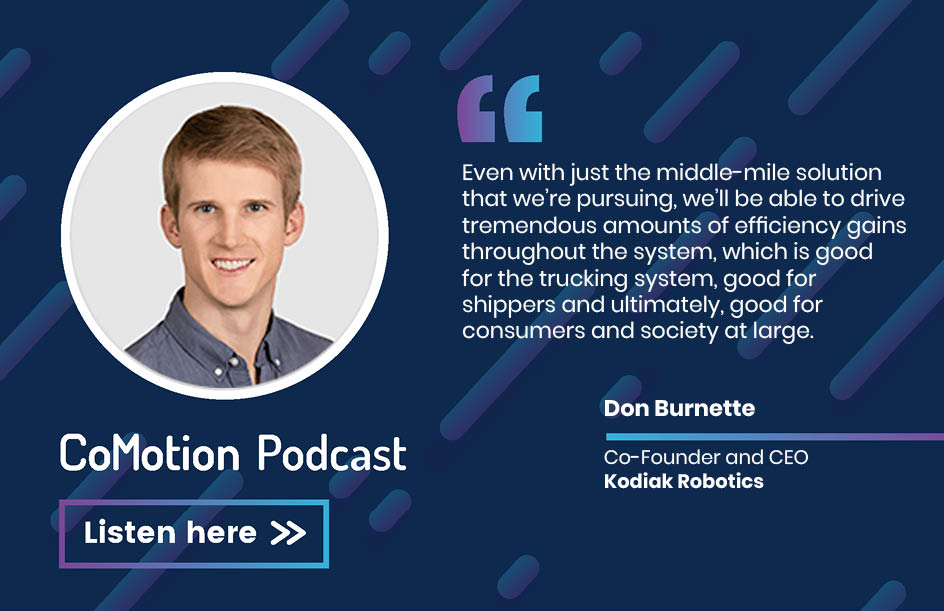 Just released: this week's CoMotion Podcast, a stimulating conversation on #autonomoustrucks with @Greg_Lindsay and @don_burnette, co-founder & CEO at @KodiakRobotics. Have a listen >> bit.ly/2J3mIVF #transportation #trucking #mobility #middlemile