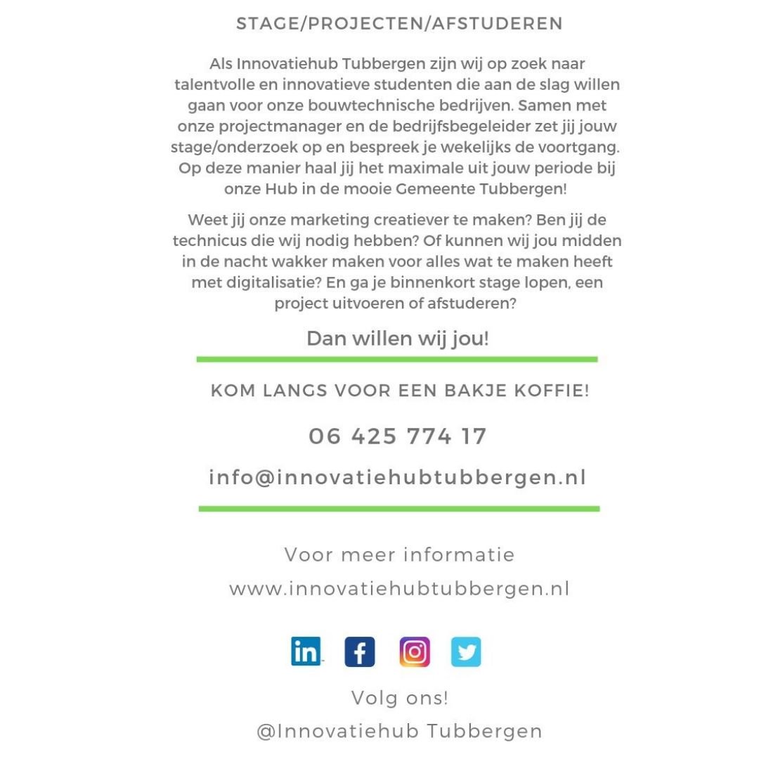 "Al mijn vrienden willen in het Westen gaan werken, maar ik blijf liever in <a href="/Gem_Tubbergen/">Gemeente Tubbergen</a>/#Twente". Waarom wachten tot je gaat werken? Ook voor je stage en afstuderen zijn er mooie opties in de buurt! innovatiehubtubbergen.nl