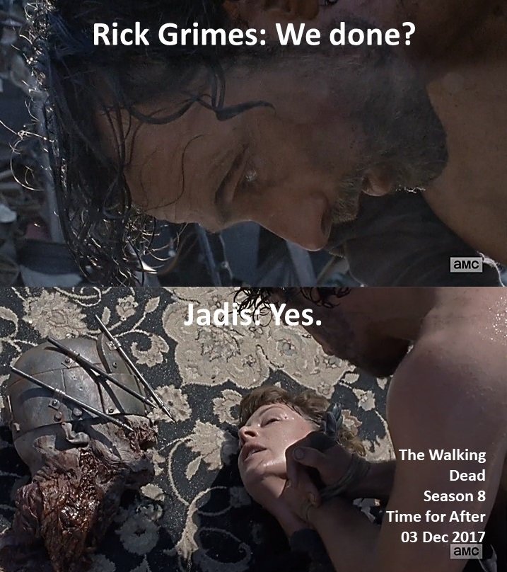 DoctorDoubleTap's tweet photo. #Rick Grimes: We done?

Jadis: Yes.

#TheWalkingDead
Season 8
#TimeForAfter
03 December 2017
Zombie Apocalypse
All Out War
Andrew Lincoln
Pollyanna McIntosh https://t.co/bXMqwvyjtQ