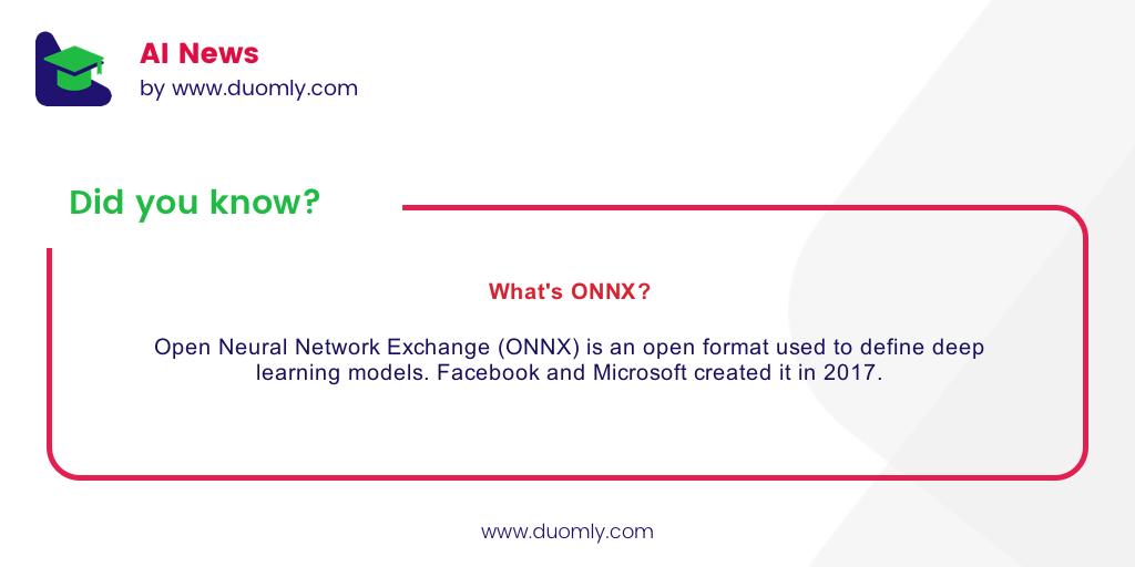 duomly's tweet image. Open Neural Network Exchange (ONNX) is an open format used to define deep learning models.
Facebook and Microsoft created it in 2017. 

#MachineLearning #programming #programmingNews #ai #artificial #intelligence #ArtificialIntelligence