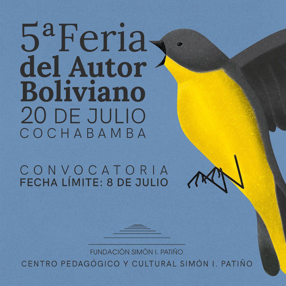 Enc_Escritores's tweet photo. El Centro pedagógico y cultural Simón I. Patiño convoca  5ª Feria de Autor Boliviano que se realizará en un único día, sábado 20 de julio del presente año de horas 9:30 a 17:00, en los Jardines del Palacio Portales.  Bases y formulario de la convocatoria: https://t.co/FiMQmU82Le https://t.co/Q3q6HKVQYE