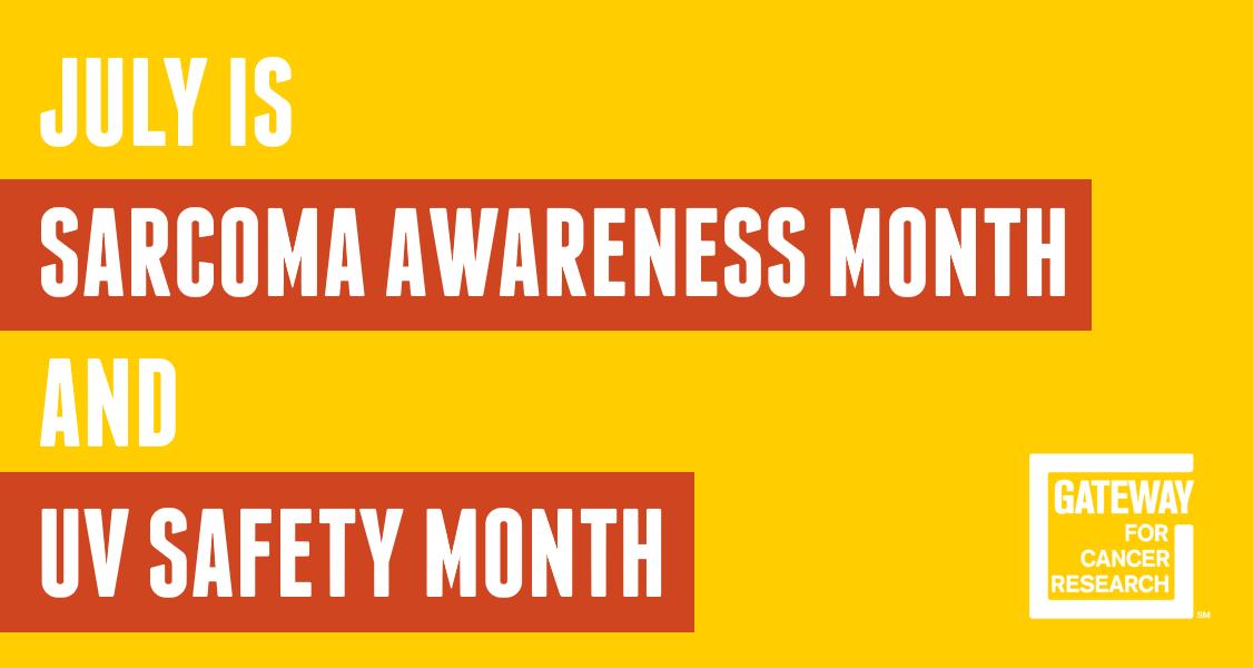 GatewayforCR's tweet photo. July is Sarcoma Awareness Month and UV Safety Month. Do you know anyone who has been impacted by a sarcoma diagnosis or a type of skin cancer? #BeAGateway #DemandCures #Sarcoma #UVsafety https://t.co/2RmaUBI9GB