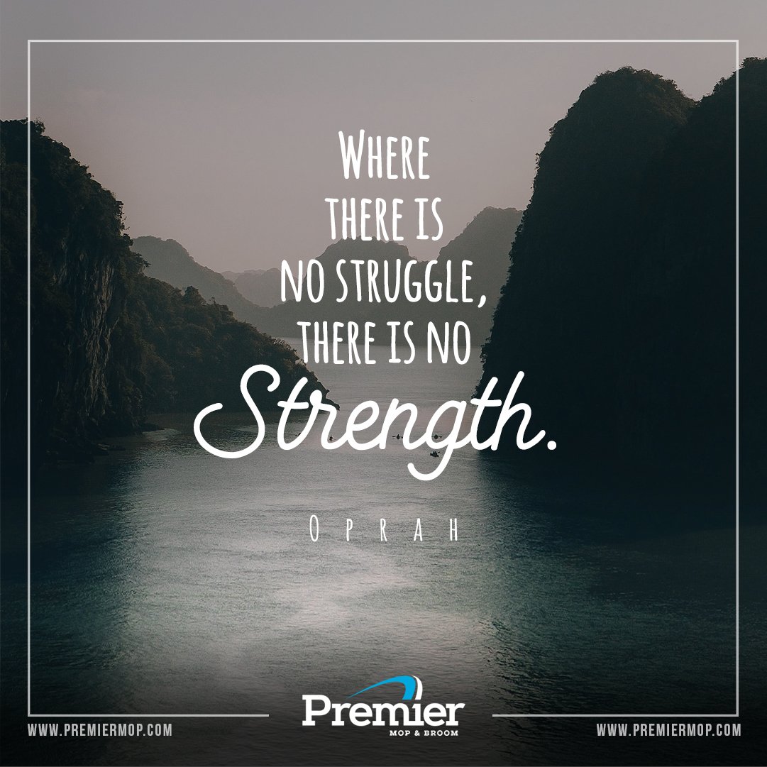 PremierMopBroom's tweet photo. "Where there is no struggle, there is no strength." β Oprah Winfrey #TuesdayThoughts #TuesdayMotivation #FloorCare #MicrofiberTowels #PrivateLabelProducts #WetMops #CornBrooms #DustMops #BroomHandles #CarpetBonnets #DeckMops #PrisonMops @PremierMop https://t.co/dxkk7hAyKy https://t.co/wCNP7Acmcc