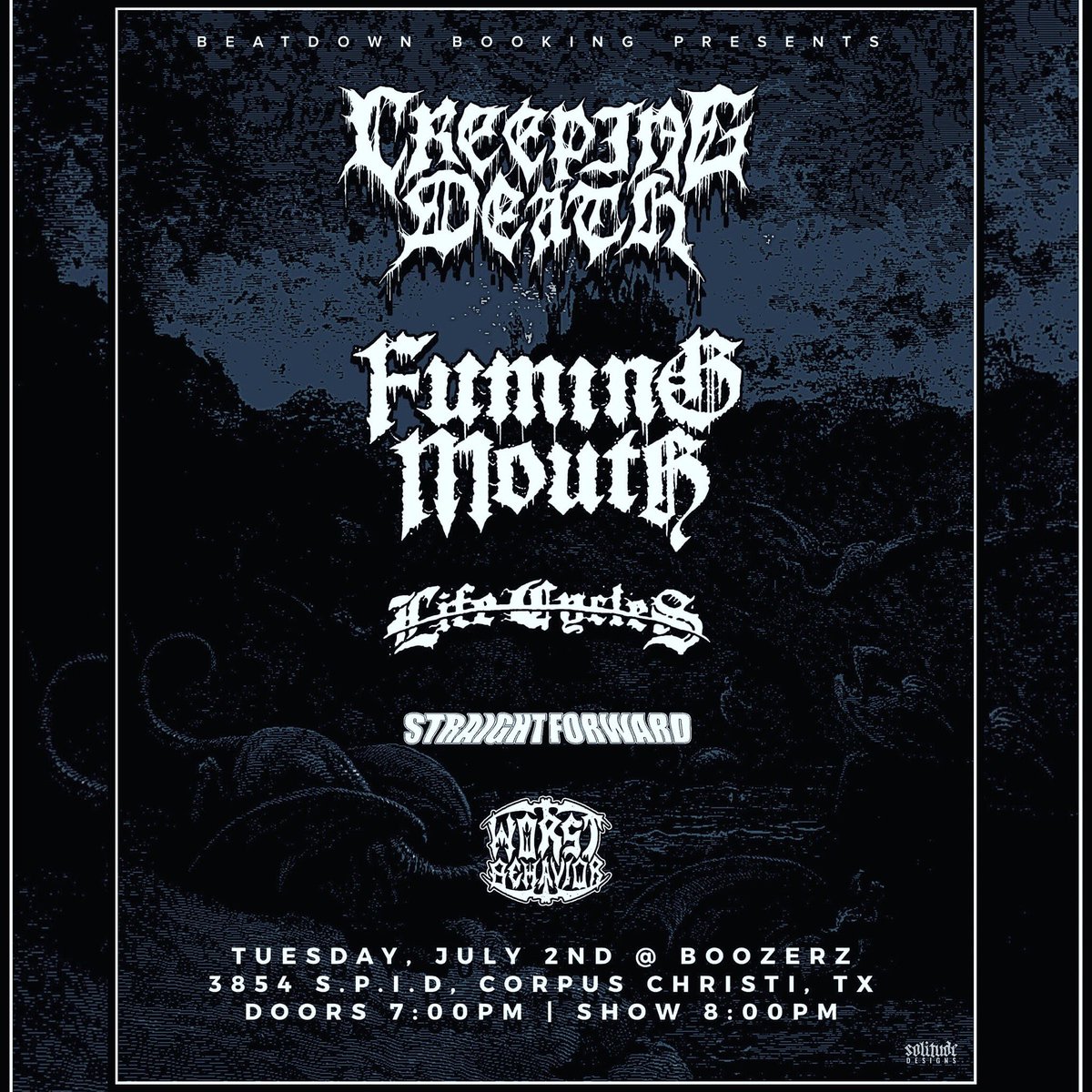 Times up. Come out to Boozerz Rock Bar. Show starts at 8pm. <a href="/CreepingDeathtx/">Creeping Death</a> <a href="/FumingMouth/">Fuming Mouth</a> <a href="/lifecyclestx/">Life Cycles</a> <a href="/WorstBehaviorTX/">Worst Behavior</a>