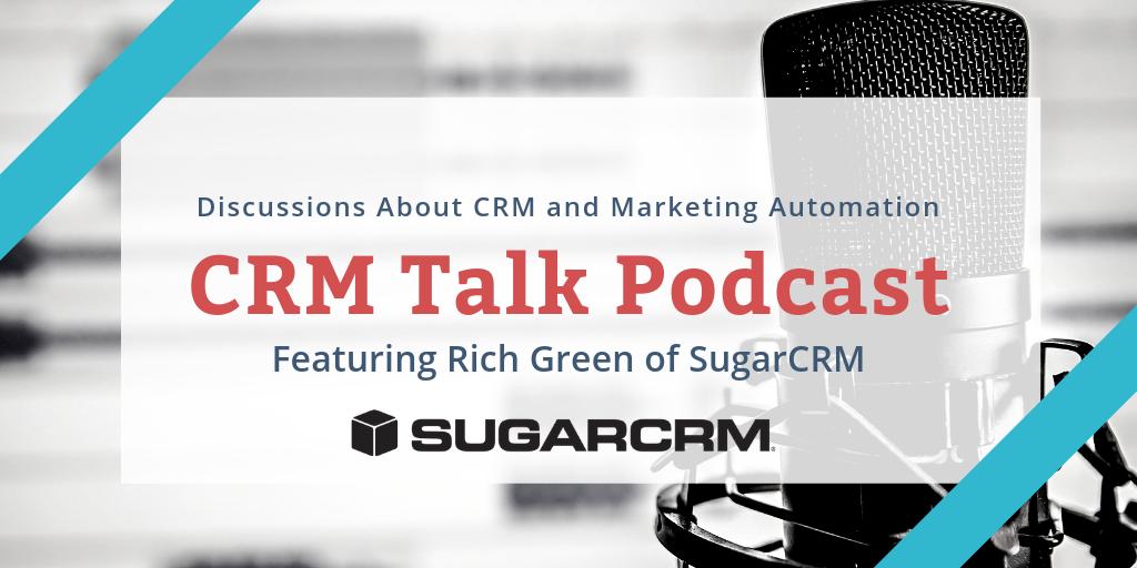 In this episode of the #CRMTalk Podcast, <a href="/Rich_Green_/">Rich Green</a>, Chief Product Officer, and CTO at <a href="/SugarCRM/">SugarCRM</a>, shares his perspectives on and his vision for #CRM: bit.ly/2Xnl8GX