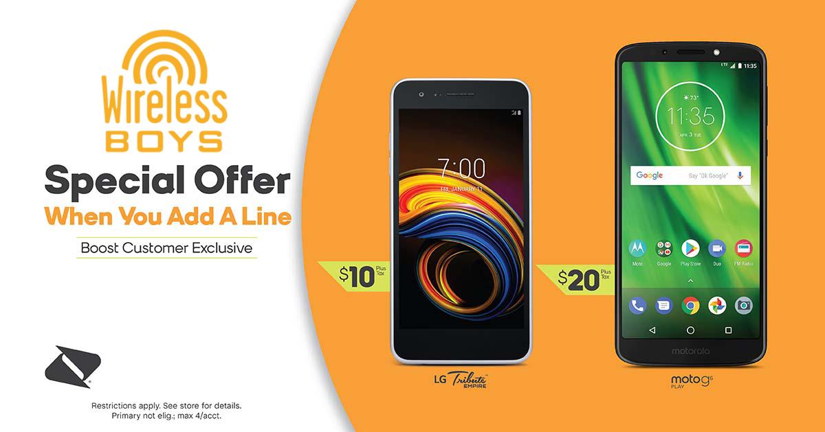 BoostLewis's tweet image. Don’t miss out: Add a line and get the LG Tribute Empire for $10 + tax, or the Motorola moto g⁶ play for $20 +tax! Select plans only. Restrictions apply. OFFER ENDS 7/8/19 | Find A Wireless Boys Location @ bit.ly/2VI6XuI