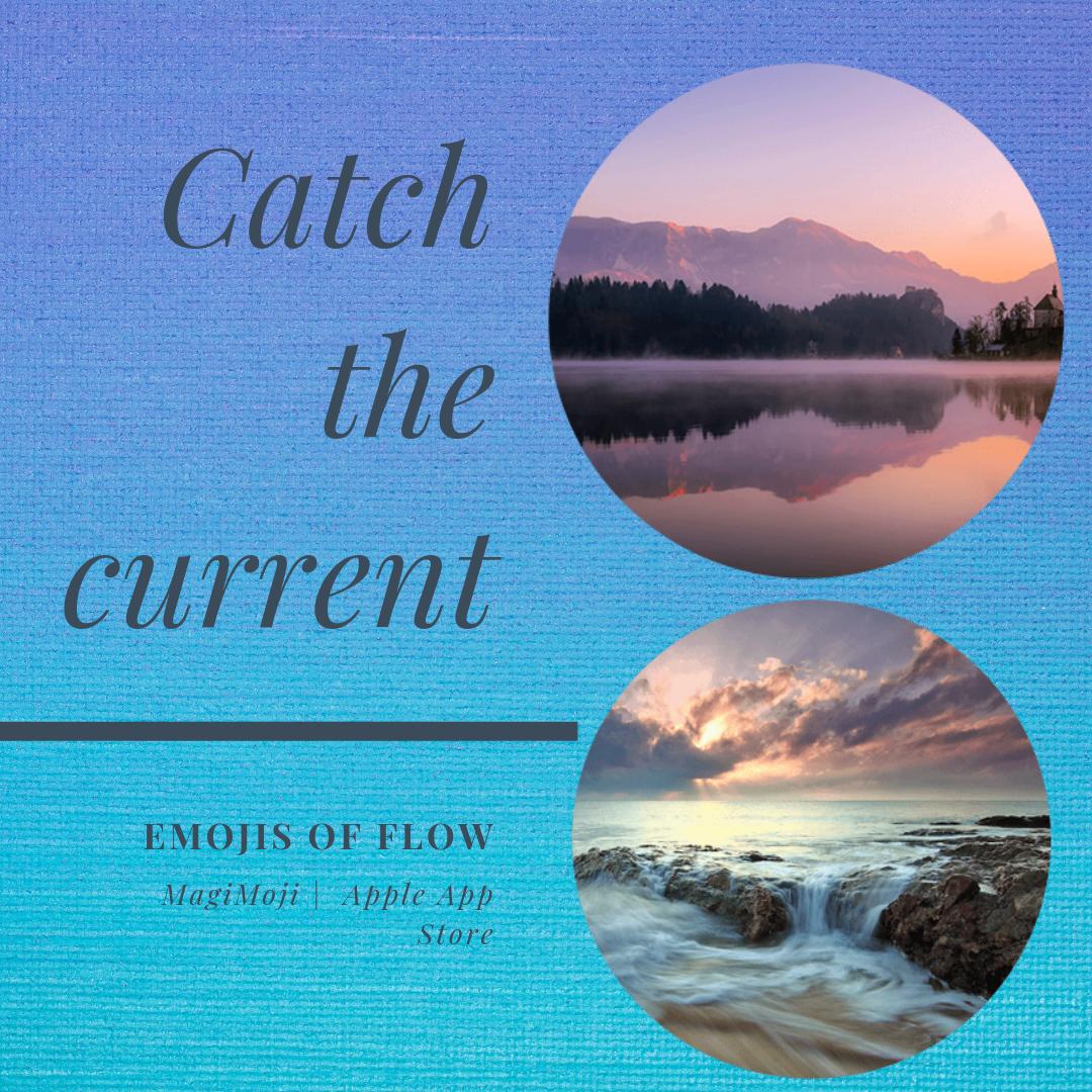 Catch the current of your own flow. #emojis of beauty, flow, nature and love. Featured: the #elements