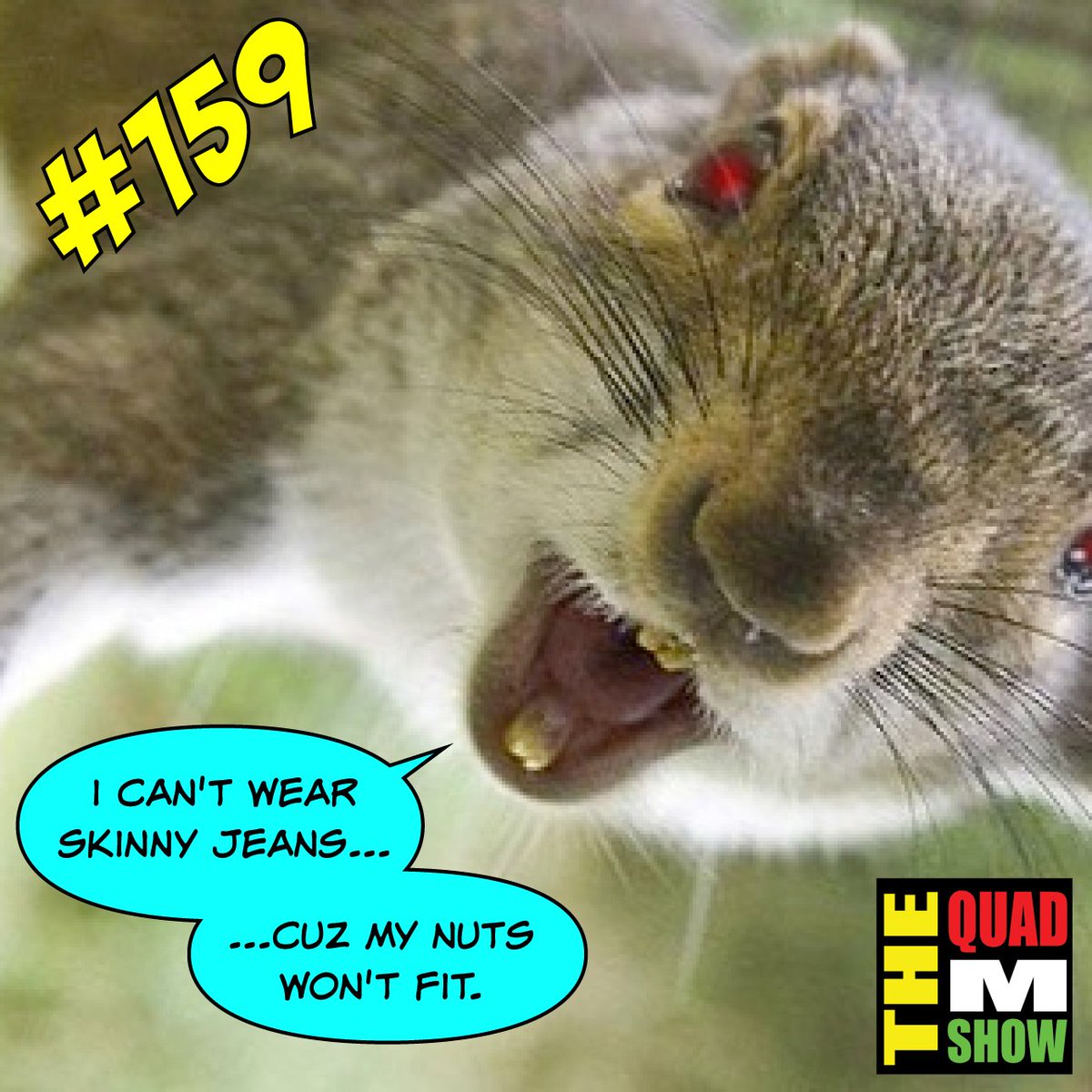 quadmcomics's tweet photo. NOW AVAILABLE for your listening enjoyment - THE QUAD M SHOW Ep. 159! Download or stream from your favorite podcast catching app or at https://t.co/EhKpcwblYe! Your ears will thank you. #PodernFamily #podcastHQ #SJW #comedy #podcast #PSA #quadmshow #attacksquirrel https://t.co/WAkAFpSeZ7