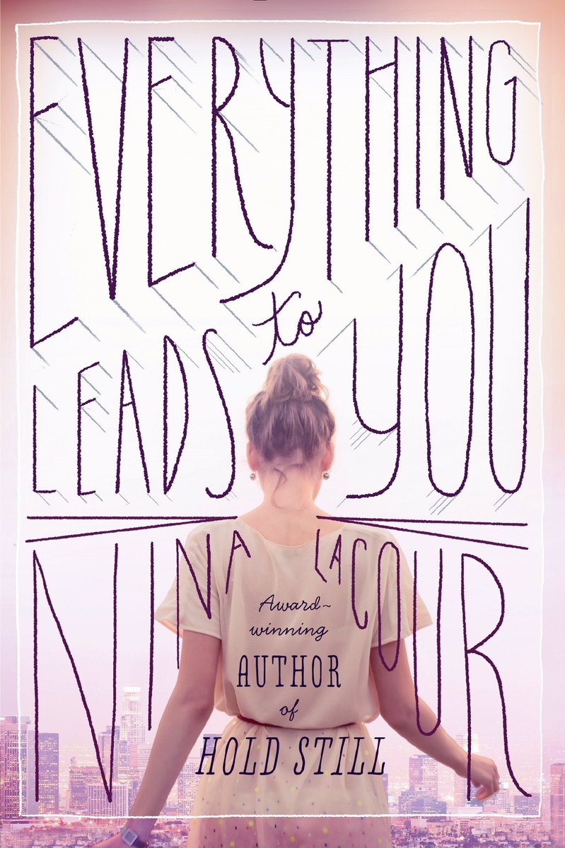 EVERYTHING LEADS TO YOU BY NINA LACOUR↳ another f/f romance, are we surprised↳ contemporary following a protagonist interested in film making↳ well written and intricate