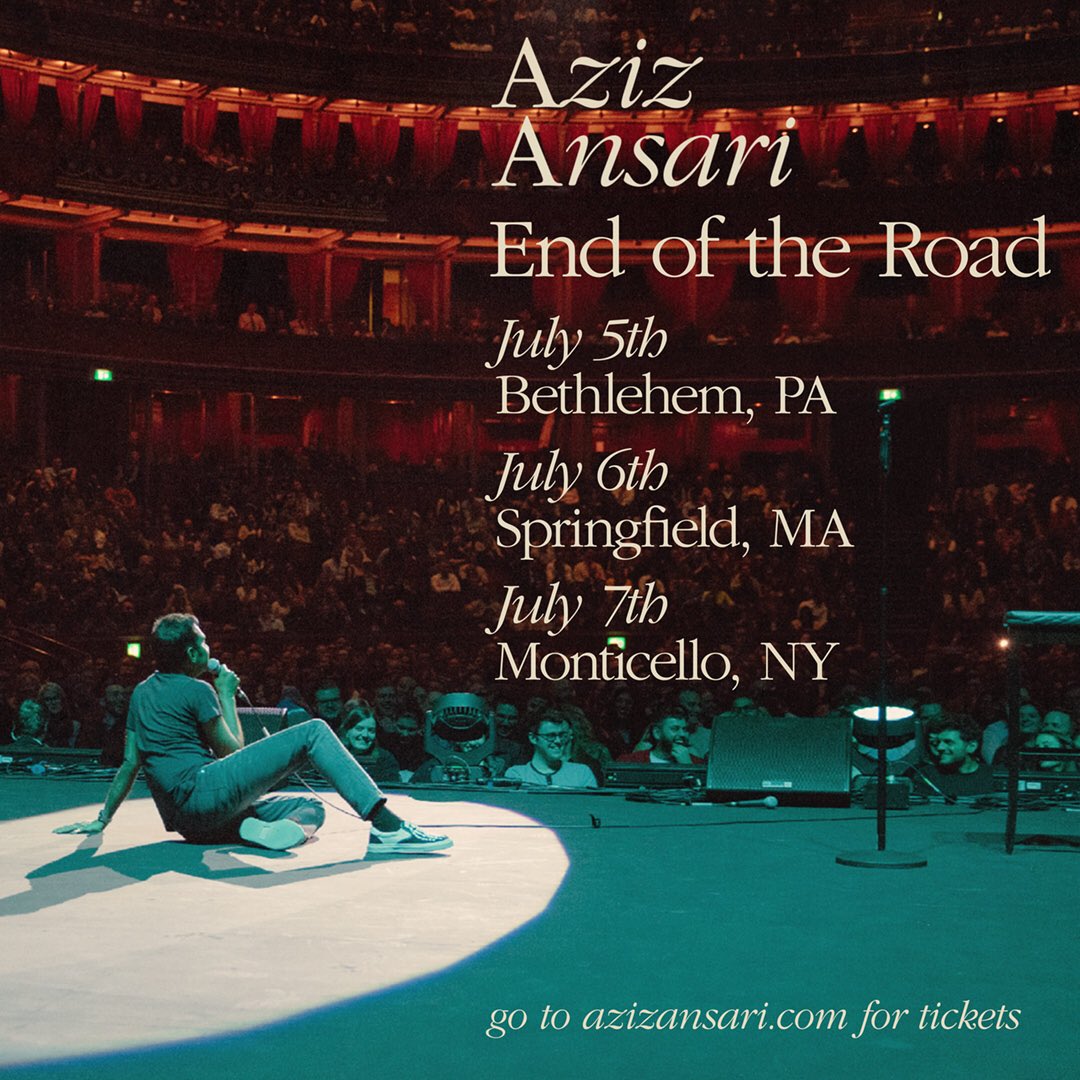 BETHLEHEM, PA; SPRINGFIELD, MA; MONTICELLO, NY - last run of shows this week - get tickets at azizansari.com