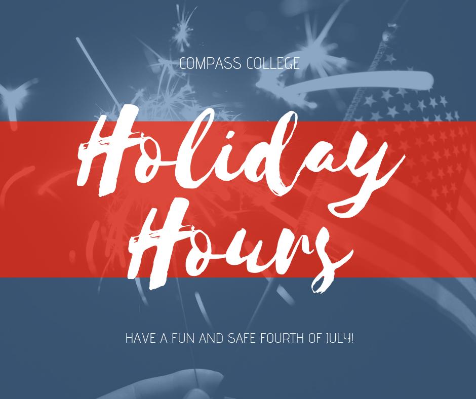 Compass_College's tweet image. Our Fourth of July Holiday Hours are posted below. Hope you all enjoy a safe and fun Holiday weekend! We will be back to normal operating hours next week.

July 3rd - 8:00 AM - 3:00 PM
July 4th - Closed
July 5th - Closed