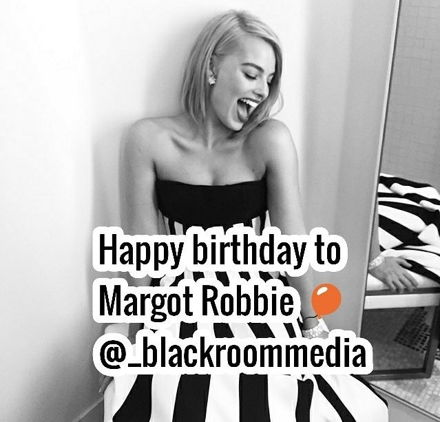 Happy birthday to Margot Robbie    