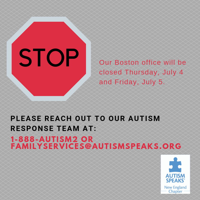 Our Boston office will be closed in observance of Independence Day on Thursday, July 4. We will also be closed on Friday, July 5. Please reach out to the Autism Response Team at 1-888-AUTISM2 and familyservices@autismspeaks.org. #officeclosed #4thofJuly #autismresponseteam #ART