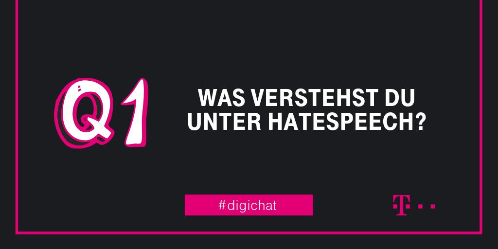 Q1: #Hatespeech ist ein relativ weit gefächerter Begriff. Was versteht ihr unter Hatespeech und wie würdet ihr den Begriff definieren? #digichat