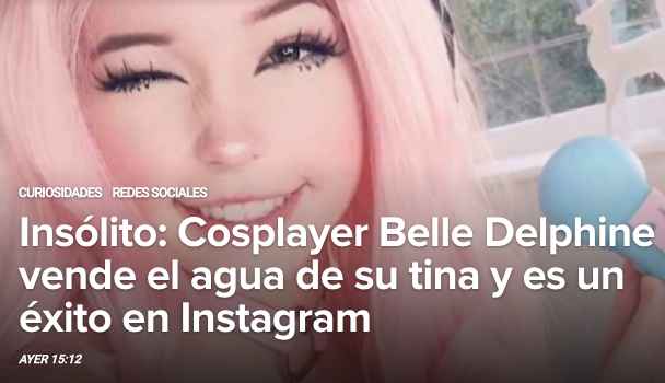 Insólito: Cosplayer Belle Delphine vende el agua de su tina y es un éxito  en Instagram
