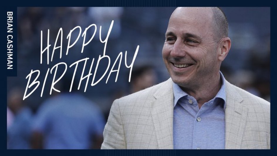 Happy Birthday to the , Brian Cashman. 