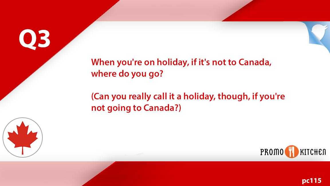 PromoKitchen's tweet photo. Q3 When you're on holiday, if it's not to Canada, where do you go? (Can you really call it a holiday, though, if you're not going to Canada?) #PromoChat #CanadianTakeover https://t.co/1zu88TNyWC
