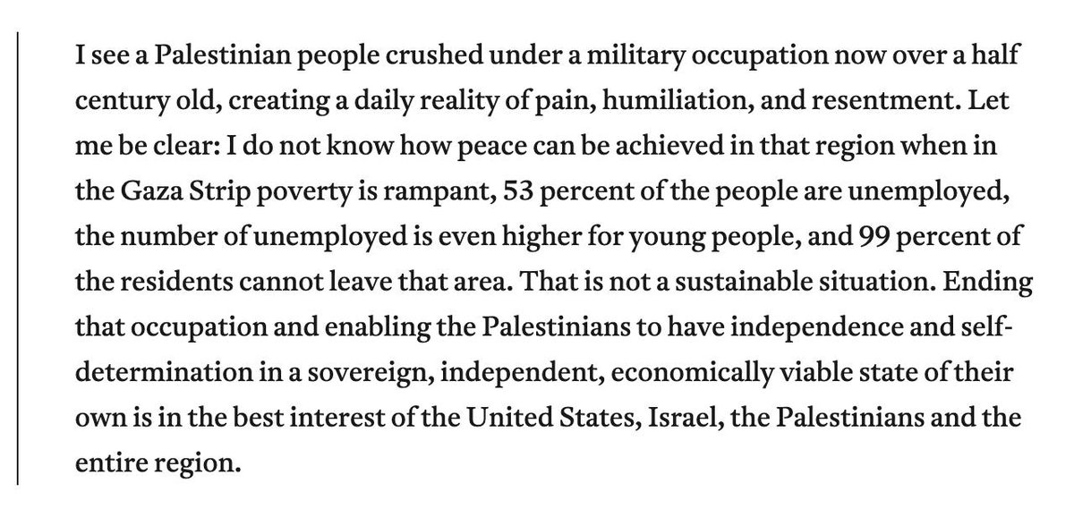 16.  @BernieSanders: Record of support for Palestinian rights. Defines his two-state position along int'l law, withdrawing Israel to 1967 borders. Says Israel must end “crushing military occupation” & siege of Gaza. Votes for military aid; threatens to end aid over settlements.