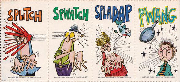 Don Martin stickers from Mad Magazine. I always loved those stickers and Don Martin's artwork!