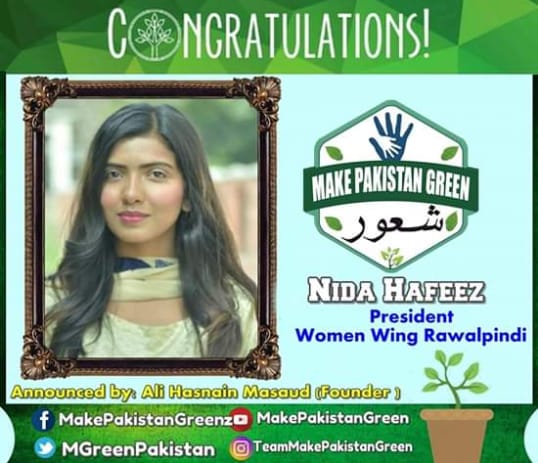 Nida hafeez
As she serves pakistan in a very different Way, we cordially announce Nida Hafeez as president of women wing of MAKE PAKISTAN GREEN
#MakePakistanGreen #TeamRawalpindi#WomenWing