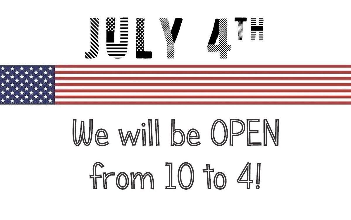 Happy 4th! We are open today from 10 to 4 🇺🇸