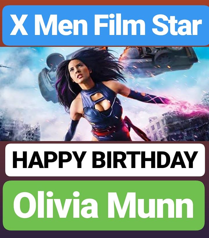 HAPPY BIRTHDAY 
Olivia Munn X Men Actress 