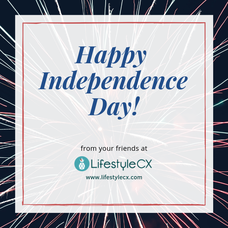 Happy #IndependenceDay from your friends at LifestyleCX!