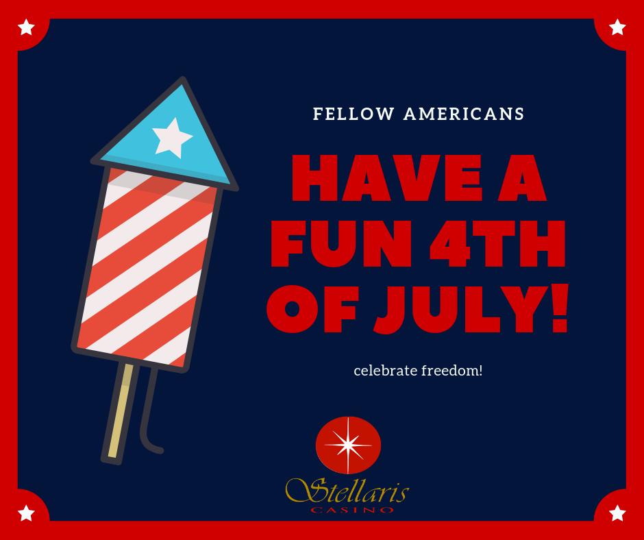 Stellaris Casino wishes all its fellow American players a happy 4th of July!