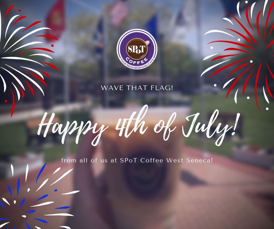 Happy Fourth of July from all of us here in West Seneca!
We will be closed today, and we will reopen tomorrow at 7 am!
Stay safe and have a wonderful weekend! ☕️🎆
#SPoTCoffeeWS