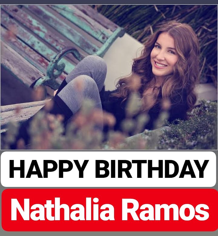 HAPPY BIRTHDAY 
Nathalia Ramos 