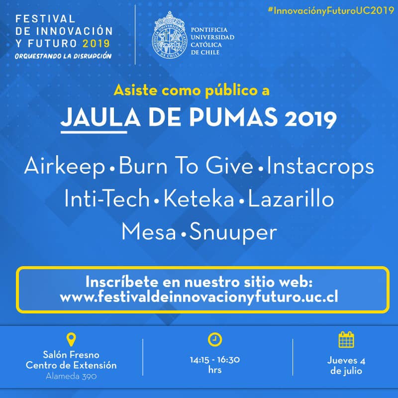 CentroinnovaUC's tweet image. [A las 14.15] ¡No te pierdas la Jaula de Pumas en el Festival #InnovaciónyFuturoUC2019! Estarán los emprendedores de #Airkeep, @burntogive, @instacrops_cl, #IntiTech, #Keteka, #Lazarillo y @SnuuperApp