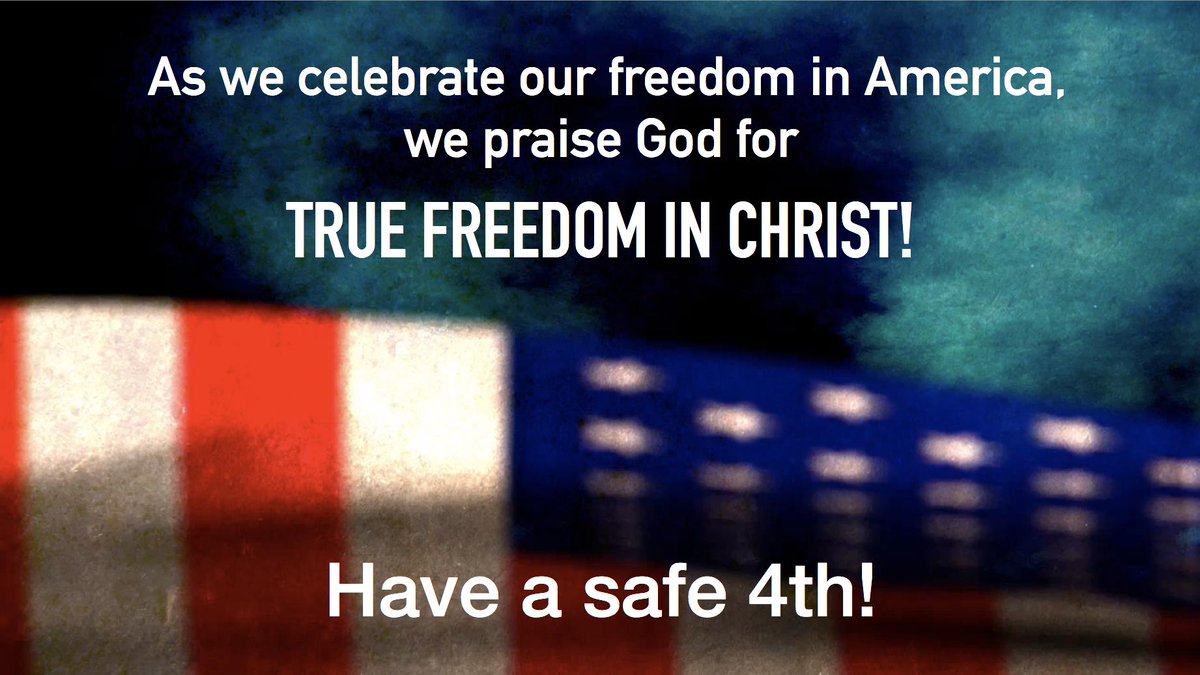 Wishing you a happy 4th of July as we celebrate the freedoms we have here in our nation...and as we give thanks for the true freedom we have in Christ! Be safe! Be secure!