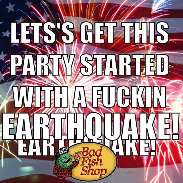 BadfishApparel's tweet photo. You know its gonna be a rager when the 4th starts with a fuggin Earthquake! Be safe guys and Happy 4th! Mericuh! #mericuhfuckyeah #prosonly #independenceday #beer #fireworks https://t.co/ULDYULCAbx https://t.co/yDJveuX75x