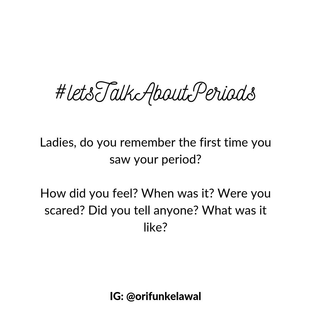 Ladies,

Do you remember the first time you saw your period? How did you feel? When was it? Did you tell anyone?

(My DMs are open if it's too private for you to share) 

Please RT. #LetsTalkAboutPeriods