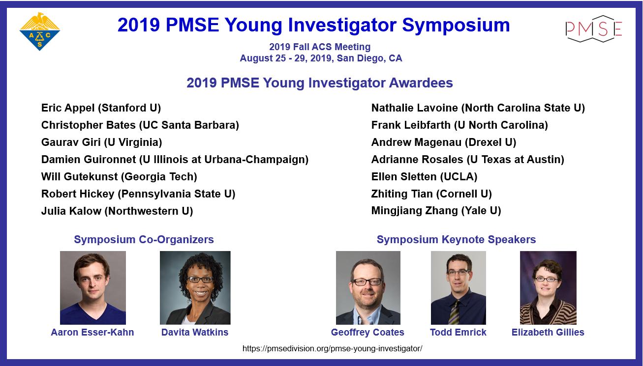 ACS PMSE Division on Twitter: "2019 PMSE Young Investigator Symposium, 2019 ACS National Meeting, August 25 - 29, 2019, San Diego, CA. Congrats to the awardees! #PMSESanDiego #PMSEYIS @acspmse @AmerChemSociety @AppelGroup @