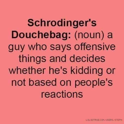 Image result for schrodinger's douchebag